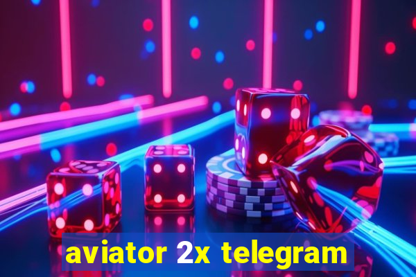 aviator 2x telegram